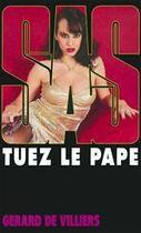Couverture du livre « SAS Tome 142 : tuez le pape » de Gerard De Villiers aux éditions Editions Gérard De Villiers