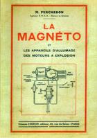 Couverture du livre « La magnéto et les appareils d'allumage des moteurs à explosion » de Maurice Percheron aux éditions Editions Du Palmier