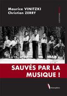 Couverture du livre « Sauvés par la musique ! » de Christian Zerry et Maurice Vinitzski aux éditions Ovadia