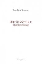 Couverture du livre « Sertão mystique et autres poèmes » de Jean-Pierre Rousseau aux éditions Unicite
