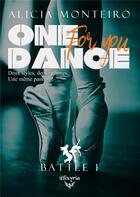 Couverture du livre « One dance for you - Battle 1 : Battle 1 » de Alicia Monteiro aux éditions Elixyria