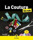 Couverture du livre « La couture pour les nuls (2e édition) » de Jan Saunders Maresh aux éditions First