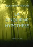 Couverture du livre « La cinquième hypothèse : énigme en Périgord noir » de Jean-Michel Maman aux éditions Il Est Midi