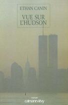 Couverture du livre « Vue sur l'hudson » de Ethan Canin aux éditions Calmann-levy