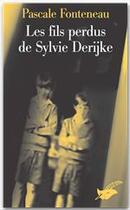 Couverture du livre « Les fils perdus de Sylvie Derikje » de Pascale Fonteneau aux éditions Le Masque