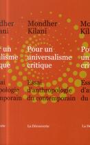 Couverture du livre « Pour un universalisme critique » de Mondher Kilani aux éditions La Decouverte