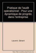 Couverture du livre « Pratique audit operationnel » de Laurent/Tcherkawsky aux éditions Organisation