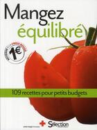 Couverture du livre « Mangez équilibré ; 109 recettes pour petits budgets » de  aux éditions Selection Du Reader's Digest