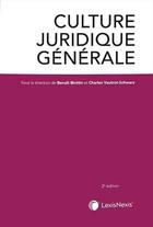 Couverture du livre « Culture juridique générale (2e édition) » de Charles Vautrot-Schwarz et Benoit Blottin et Collectif aux éditions Lexisnexis