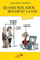 Couverture du livre « Quand nos ados boudent la foi » de Jean-Marie Petitclerc aux éditions Mediaspaul