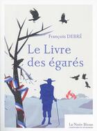 Couverture du livre « Le livre des égarés » de François Debré aux éditions Place Des Victoires / La Nuee Bleue
