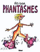 Couverture du livre « Phantasmes » de Reiser aux éditions Glenat