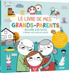 Couverture du livre « Le livre de mes grands-parents » de Genevieve Djenati et Amandine Notaert aux éditions Auzou
