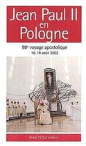 Couverture du livre « Jean-Paul II en Pologne - 16-19 août 2002, 98ème voyage apostolique » de  aux éditions Tequi