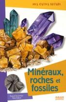 Couverture du livre « Minéraux, roches et fossiles » de Francis Duranthon aux éditions Milan