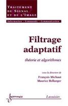 Couverture du livre « Filtrage adaptatif : théorie et algorithmes » de Michaut Francois aux éditions Hermes Science Publications