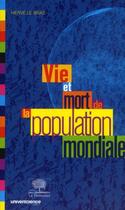 Couverture du livre « Vie et mort de la population mondiale » de Herve Le Bras aux éditions Le Pommier