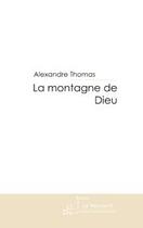 Couverture du livre « La montagne de dieu » de Alexandre Thomas aux éditions Le Manuscrit