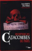 Couverture du livre « Inscriptions des Catacombes de Paris » de Xavier Ramette et Gilles Thomas aux éditions Cherche Midi