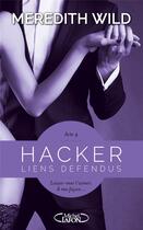 Couverture du livre « Hacker Tome 4 : liens défendus » de Meredith Wild aux éditions Michel Lafon