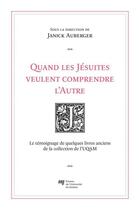 Couverture du livre « Quand les Jésuites veulent comprendre l'Autre » de Janick Auberger aux éditions Presses De L'universite Du Quebec