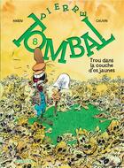 Couverture du livre « Pierre Tombal Tome 8 : trou dans couche d'os jaunes » de Marc Hardy et Raoul Cauvin aux éditions Dupuis