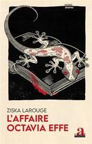 Couverture du livre « L'affaire Octavia Effe » de Larouge Ziska aux éditions Academia