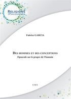 Couverture du livre « Des hommes et des conceptions ; opuscule sur le propre de l'humain » de Fabrice Garcia aux éditions Eme Editions