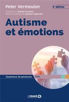 Couverture du livre « Autisme et émotions » de Ghislain Magerotte et Peter Vermeulen aux éditions De Boeck Superieur