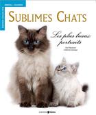 Couverture du livre « Sublimes chats ; les plus beaux portraits » de Catherine Levesque et Eve Planchard aux éditions Prisma Passion