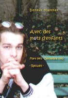 Couverture du livre « Avec des mots d'enfants ; mars 1992 - décembre 1995 » de Benoit Malthet aux éditions Books On Demand