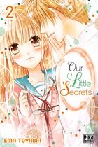 Couverture du livre « Our little secrets Tome 2 » de Ema Toyama aux éditions Pika