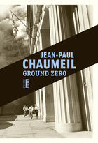 Couverture du livre « Ground zero » de Jean-Paul Chaumeil aux éditions Editions Du Rouergue