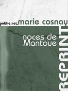 Couverture du livre « Noces de Mantoue » de Marie Cosnay aux éditions Publie.net
