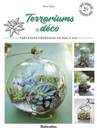 Couverture du livre « Terrariums déco ; créations végétales en pas à pas » de Flore Palix aux éditions Rustica