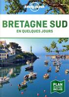 Couverture du livre « Bretagne sud en quelques jours » de Collectif Lonely Planet aux éditions Lonely Planet France
