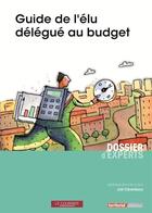 Couverture du livre « Guide de l'élu délégué au budget » de Joel Clerembaux aux éditions Territorial