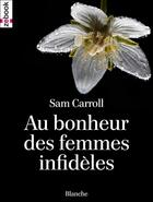 Couverture du livre « Au bonheur des femmes infidèles » de Sam Carroll aux éditions Zebook.com