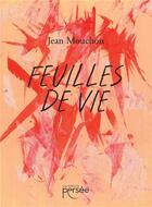 Couverture du livre « Feuilles de vie » de Jean Mouchon aux éditions Persee