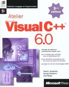 Couverture du livre « Atelier Microsoft Visual C++ 6.0 » de David J Fruglinski et Georges Shepherd et Scott Wingo aux éditions Microsoft Press