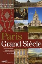 Couverture du livre « Paris Grand Siècle » de Nicolas Courtin aux éditions Parigramme