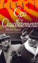 Couverture du livre « Cannes, cris et chuchotements » de Michel Pascal aux éditions Nil