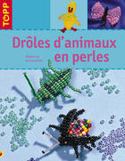 Couverture du livre « Drôles d'animaux en perles » de Sabine Koch aux éditions Editions Carpentier