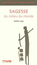 Couverture du livre « Sagesse du milieu du monde » de Salim Jay aux éditions Paris-mediterranee