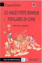 Couverture du livre « Les images porte-bonheur populaires en Chine » de Christophe Comentale aux éditions You Feng