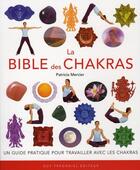 Couverture du livre « La bible des chakras » de Patricia Mercier aux éditions Guy Trédaniel