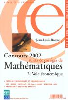 Couverture du livre « Concours 2002 ; Sujets Et Corriges De Mathematiques T.2 ; Voie Economique » de Jean-Louis Roque aux éditions Hobsons
