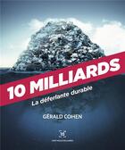 Couverture du livre « Dix millilards ; la déferlante durable » de Gerald Cohen aux éditions Cent Mille Milliards