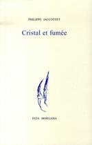 Couverture du livre « Cristal et fumée » de Philippe Jaccottet aux éditions Fata Morgana