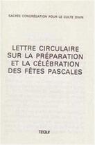 Couverture du livre « Lettre Preparatoire Fetes Pascales » de Congregation Pour L aux éditions Tequi